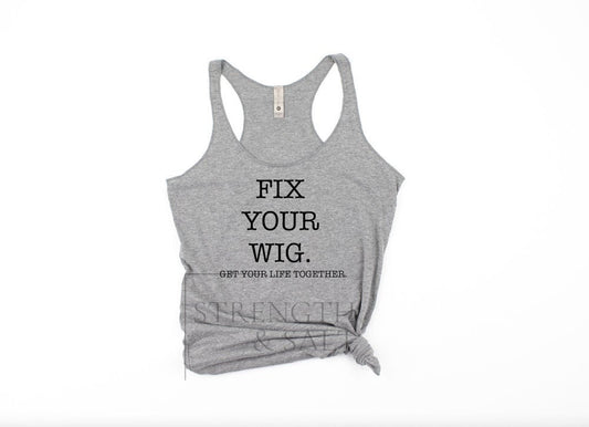 Fix Your Wig Racerback Tank