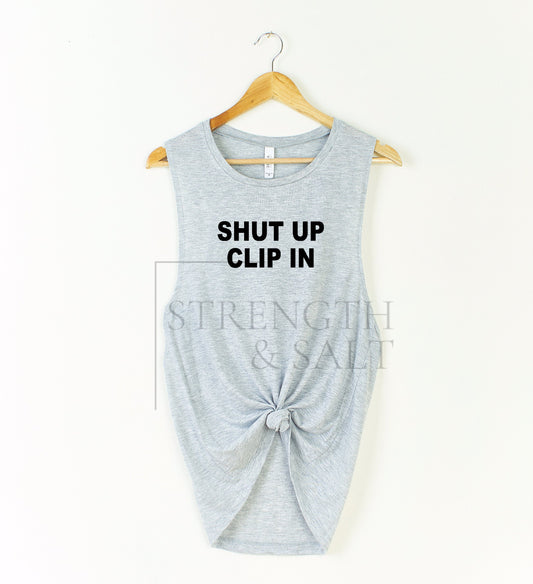 Shut Up Clip In Muscle Tank