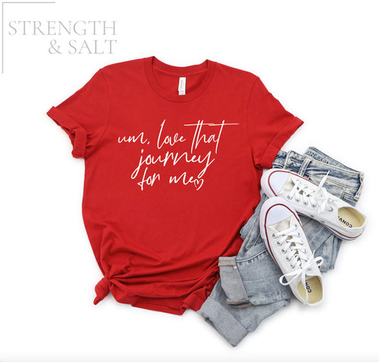 Love That Journey For Me Graphic Tee