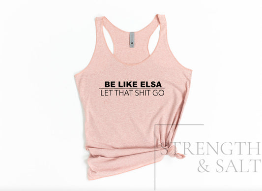 Be Like Elsa Racerback Tank