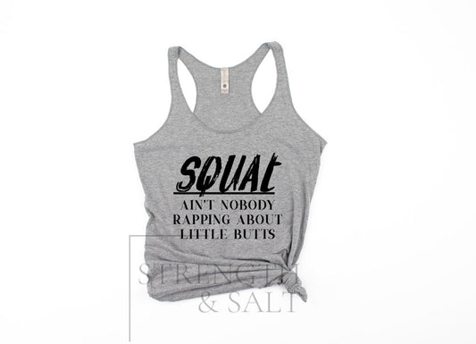 Squat Nobody Raps About Small Butts Racerback Tank