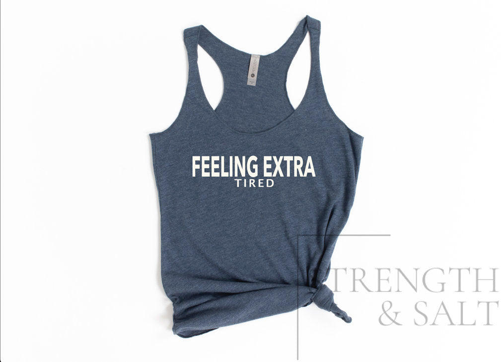 Feeling Extra Tired Racerback Tank